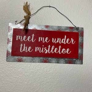 Meet me under Mistletoe Sign